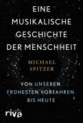 Cover-Bild zum Titel 'Eine musikalische Geschichte der Menschheit' von 'Michael Spitzer'