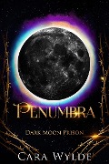 Cover-Bild zum Titel 'Penumbra: A Dark Omegaverse Prequel' von 'Cara Wylde'