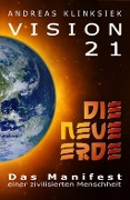Cover-Bild zum Titel 'Vision 21 - DIE NEUE ERDE' von 'Andreas Klinksiek'