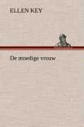 Cover-Bild zum Titel 'De moedige vrouw' von 'Ellen Key'