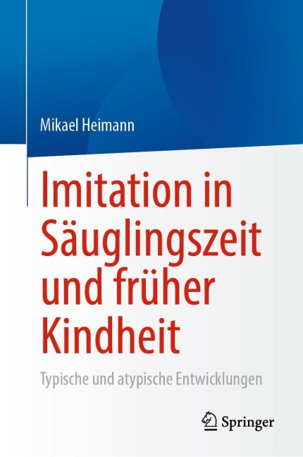 Imitation in Säuglingszeit und früher Kindheit - Mikael Heimann
