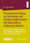 Personalentwicklung an Gymnasien und Gemeinschaftsschulen mit Oberstufe in Schleswig-Holstein - Björn Faupel