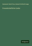 Cover-Bild zum Titel 'Freundschaftliche Lieder' von 'Immanuel Jakob Pyra, Samuel Gotthold Lange'