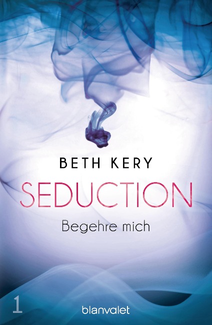 Seduction 1. Begehre mich - Beth Kery