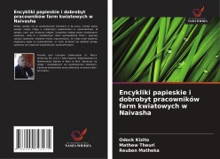 Cover-Bild zum Titel 'Encykliki papieskie i dobrobyt pracowników farm kwiatowych w Naivasha' von 'Odock Kizito, Mathew Theuri, Reuben Matheka'