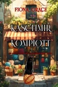 Cover-Bild zum Titel 'Kaschmir-Komplott (Ein Hazel-Stitchworth-Handarbeitskrimi - Band 1)' von 'Fiona Grace'