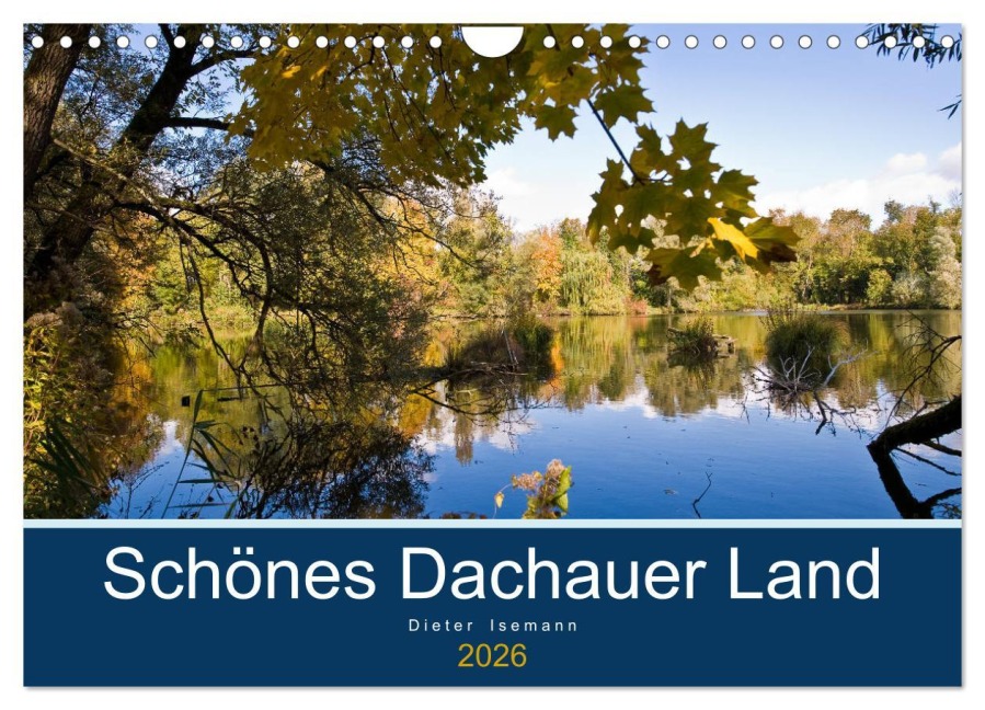 Schönes Dachauer Land (Wandkalender 2026 DIN A4 quer), CALVENDO Monatskalender - Dieter Isemann