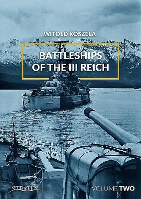 Battleships of the III Reich - Witold Koszela