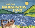 I Am on Indigenous Land - Katrina M Phillips