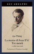 Cover-Bild zum Titel 'La morte di Ivan Il'ic-Tre morti e altri racconti' von 'Lev Tolstoj'