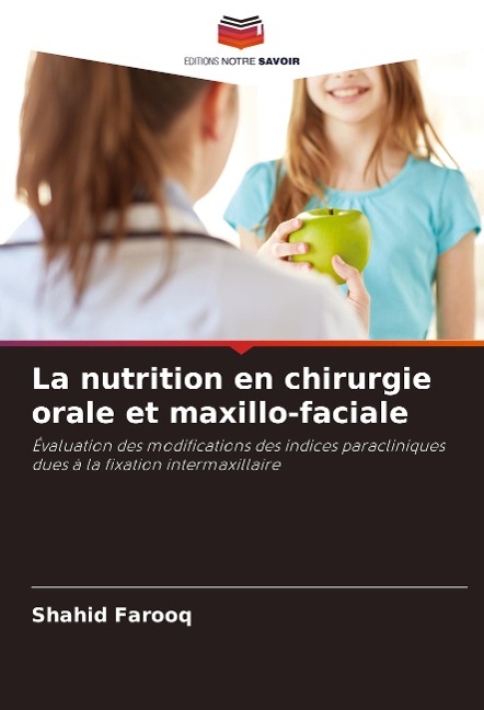 La nutrition en chirurgie orale et maxillo-faciale - Shahid Farooq