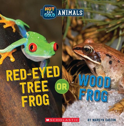 Red-Eyed Tree Frog or Wood Frog (Wild World: Hot and Cold Animals) - Marilyn Easton