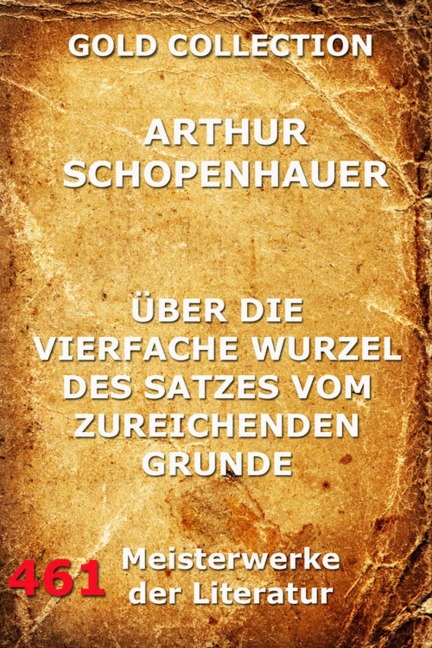 Über die vierfache Wurzel des Satzes vom zureichenden Grunde - Arthur Schopenhauer