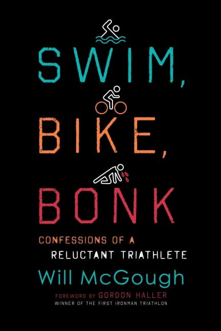 Swim, Bike, Bonk - Will McGough