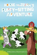 Horse and Zebra's Puppy-Sitting Adventure - Whitney Sanderson