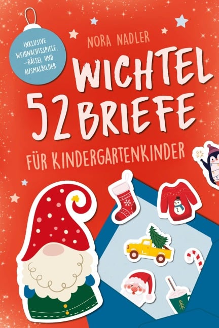 52 Wichtelbriefe für Kindergarten Kinder - Nora Nadler