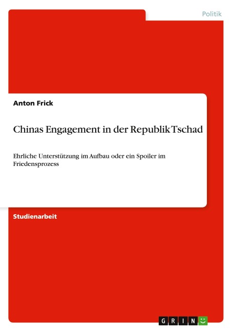 Chinas Engagement in der Republik Tschad - Anton Frick