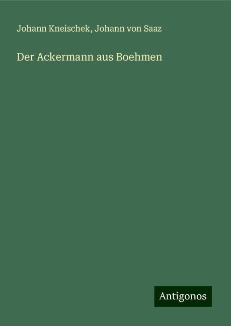 Der Ackermann aus Boehmen - Johann Kneischek, Johann Von Saaz