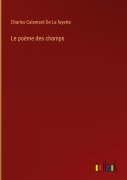 Cover-Bild zum Titel 'Le poème des champs' von 'Charles Calemard De La Fayette'