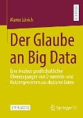 Der Glaube an Big Data - Marco Lünich