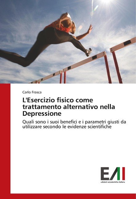 L'Esercizio fisico come trattamento alternativo nella Depressione - Carlo Frasca