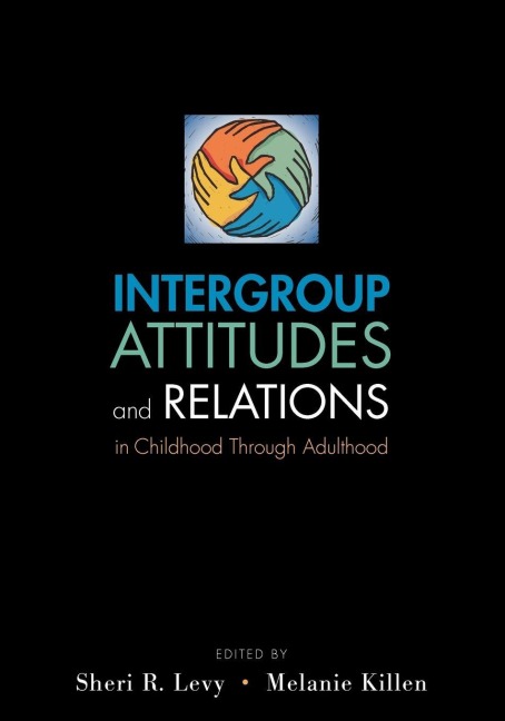 Intergroup Attitudes and Relations in Childhood Through Adulintergroup Attitudes and Relations in Childhood Through Adulthood Thood - 