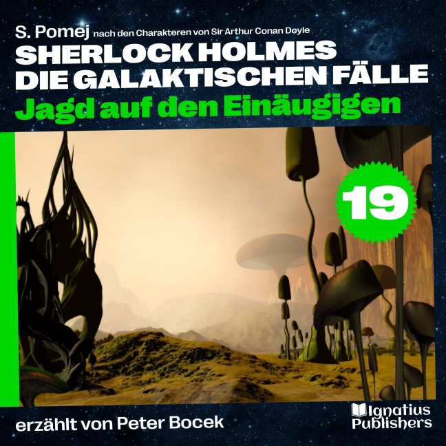 Jagd auf den Einäugigen (Sherlock Holmes - Die galaktischen Fälle, Folge 19) - Arthur Conan Doyle, S. Pomej