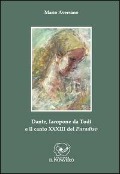 Dante, Iacopone da Todi e il canto XXXIII del Paradiso - Mario Aversano