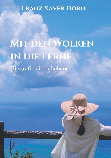 Mit den Wolken in die Ferne - Franz Xaver Dorn