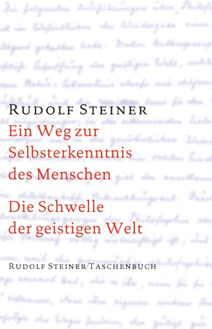 Ein Weg zur Selbsterkenntnis des Menschen / Die Schwelle der geistigen Welt - Rudolf Steiner