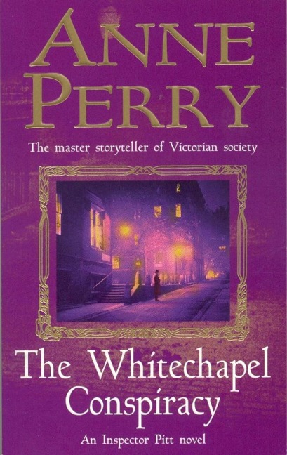 The Whitechapel Conspiracy (Thomas Pitt Mystery, Book 21) - Anne Perry