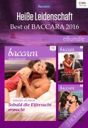 Cover-Bild zum Titel 'Heiße Leidenschaft - Best of Baccara 2016' von 'Brenda Jackson, Maureen Child, Joss Wood'