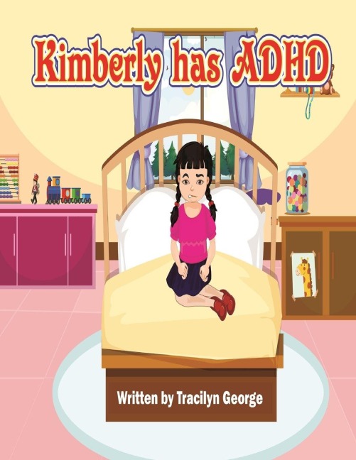 Kimberly has ADHD - Tracilyn George