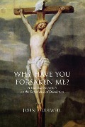 Cover-Bild zum Titel 'Why Have You Forsaken Me?' von 'John E Colwell'