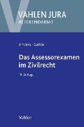 Das Assessorexamen im Zivilrecht - Monika Anders, Burkhard Gehle