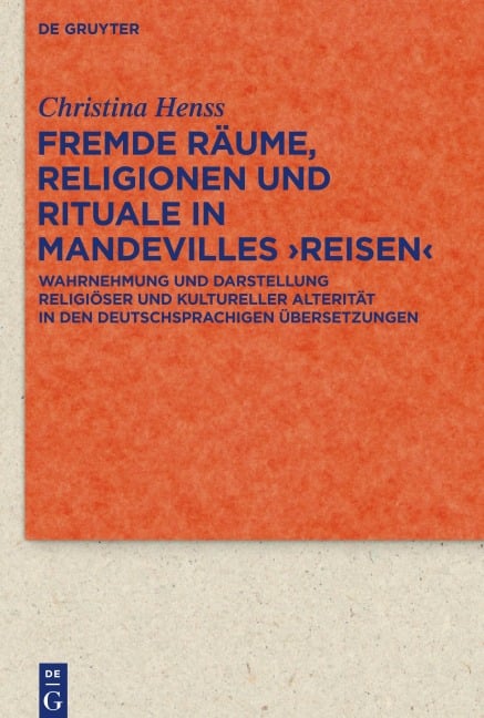 Fremde Räume, Religionen und Rituale in Mandevilles >Reisen< - Christina Henss