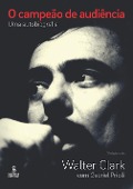 Cover-Bild zum Titel 'O campeão de audiência' von 'Walter Clark, Gabriel Priolli'