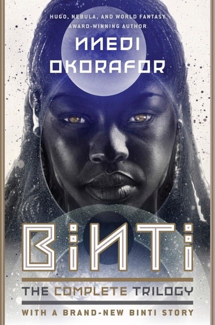 Binti: The Complete Trilogy - Nnedi Okorafor