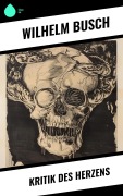 Cover-Bild zum Titel 'Kritik des Herzens' von 'Wilhelm Busch'