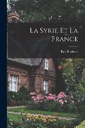 Cover-Bild zum Titel 'La Syrie et la France' von 'Paul Roederer'