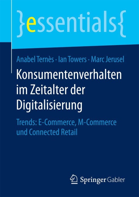 Konsumentenverhalten im Zeitalter der Digitalisierung - Anabel Ternès, Marc Jerusel, Ian Towers