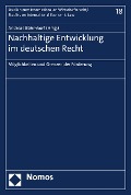 Cover-Bild zum Titel 'Möglichkeiten und Grenzen der Förderung nachhaltiger Entwicklung im deutschen Recht' von ''