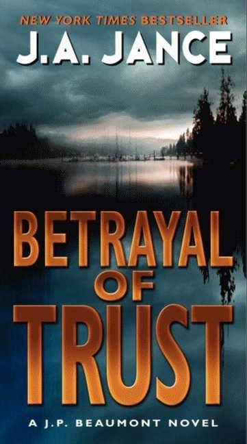 Betrayal of Trust - J A Jance