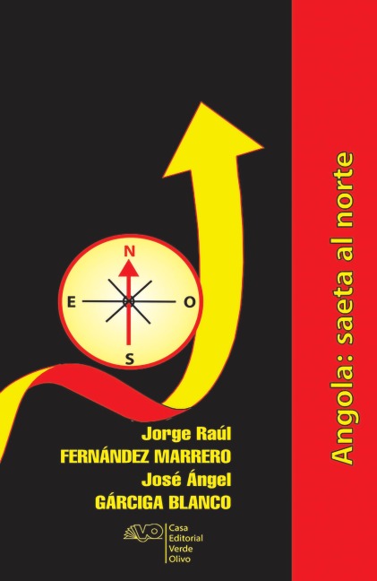 Angola, saeta al norte - Jorge Raúl Femández Marrero, José Ángel Gárciga Blanco