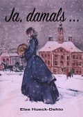 Cover-Bild zum Titel 'Ja, damals' von 'Else Hueck-Dehio'