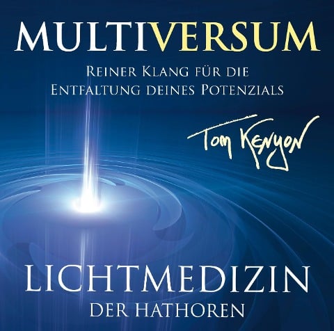 Lichtmedizin der Hathoren - Multiversum - Tom Kenyon