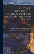 Cover-Bild zum Titel 'Souvenirs Politiques Du Comte De Salaberry Sur La Restauration, 1821-1830; Volume 2' von 'Charles Michel d'Irumbe de Salaberry, Charles Michel D'Irumberry Salaberry'
