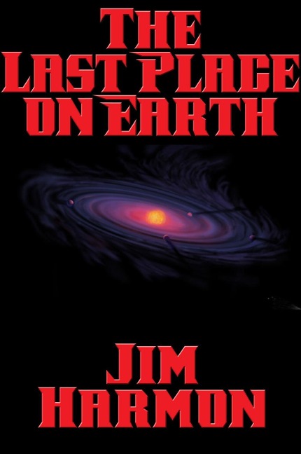 The Last Place on Earth - Jim Harmon