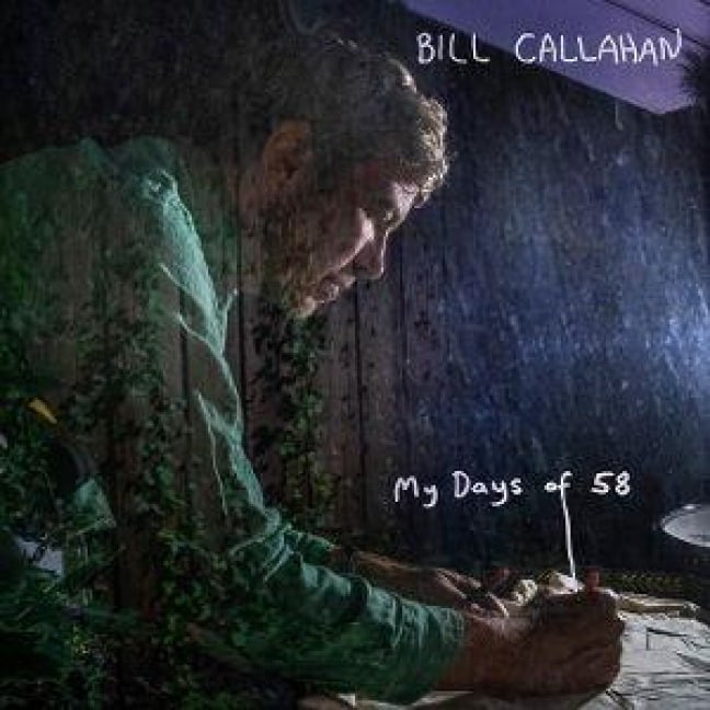 My Days Of 58 - Bill Callahan
