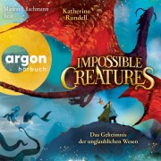 Cover-Bild zum Titel 'Impossible Creatures - Das Geheimnis der unglaublichen Wesen' von 'Katherine Rundell'